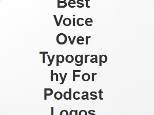 Best Voice Over Typography for Podcast Logos